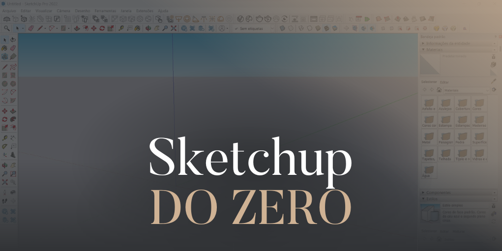 Aprenda todas as possibilidades de ferramentas dentro do Sketchup 